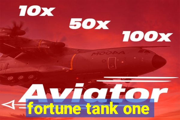 fortune tank one